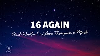 Paul Woolford x Lewis Thompson x MNEK - 16 Again (Lyrics)