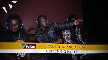 Spacely Keanu album listening Party with Darkovibes , Rjz , Gasmilla