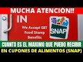 Cuanto es el máximo que puedo recibir en Cupones de Alimentos SNAP | Howard Melgar