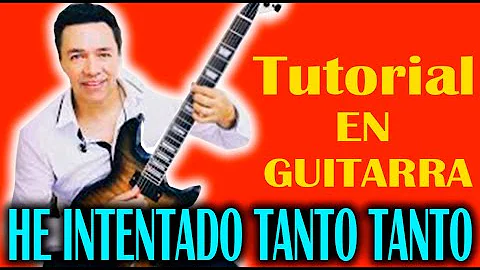 Los Temerarios - HE INTENTADO TANTO TANTO-Así se toca en la guitarra ( Tutorial)