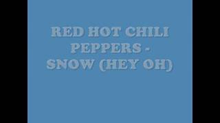 Red Hot Chili Peppers   Snow Hey Oh Lyrics 720p