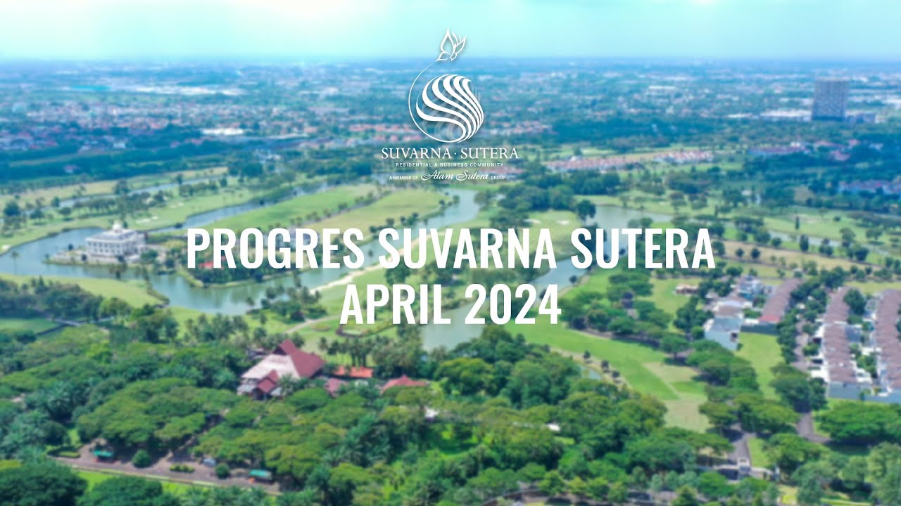 Suvarna Sutera Development Progress (April 2024)