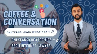 Onlyfans Leak: What Next? Onlyfans Creator Tips From Lawyer