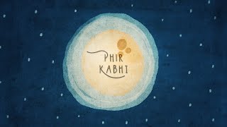 Miniatura de vídeo de "Phir Kabhi (Music Video) | Ramil Ganjoo | Phir Kabhi - EP"