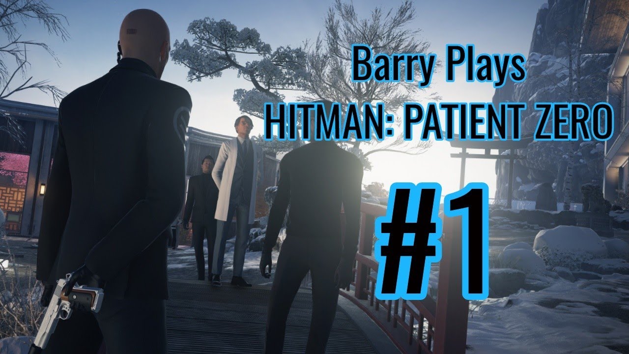 Barry Plays Hitman: Patient Zero - Ep. 1 - YouTube