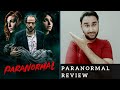 Paranormal review  netflix series  paranormal netflix review  paranormal season 1 review  faheem