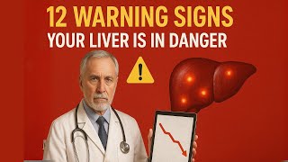 12 Warning Signs Your Liver Is In Danger: Recognize The Red Flags