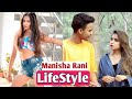 Manisha Rani Lifestyle 2023/ Biography,Family, Boyfriend, Age, Net Worth
