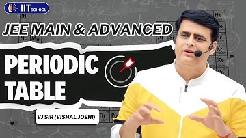 Ace JEE Chemistry | Periodic Table Explained | by VJ Sir