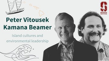 A conversation on island cultures and environmental leadership with Peter Vitousek and Kamana Beamer