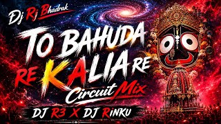 To Bahuda Re Kalia Re || Circuit Mix || Dj R3 X Dj Rinku