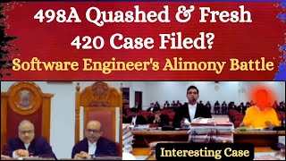 498A Quashed &amp; Fresh IPC 420 Case Filed? | Software Engineer's Alimony Battle | legalcourts 