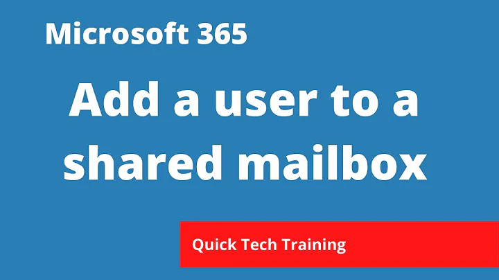Microsoft 365 - Exchange - How to add a user to a shared mailbox