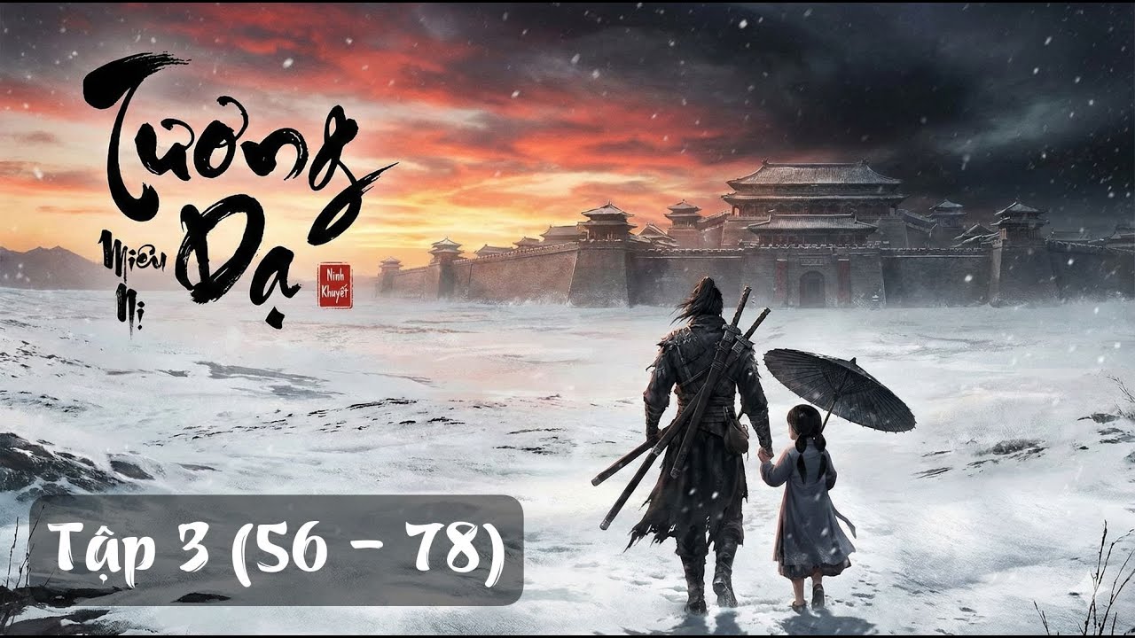 [Trọn Bộ] Tương Dạ - Audio Tiên Hiệp Cổ Điển Tập 3