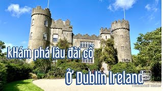 Bên trong lâu đài cổ ở Dublin có gì??, Điểm đến của Dublin, Malahide castle