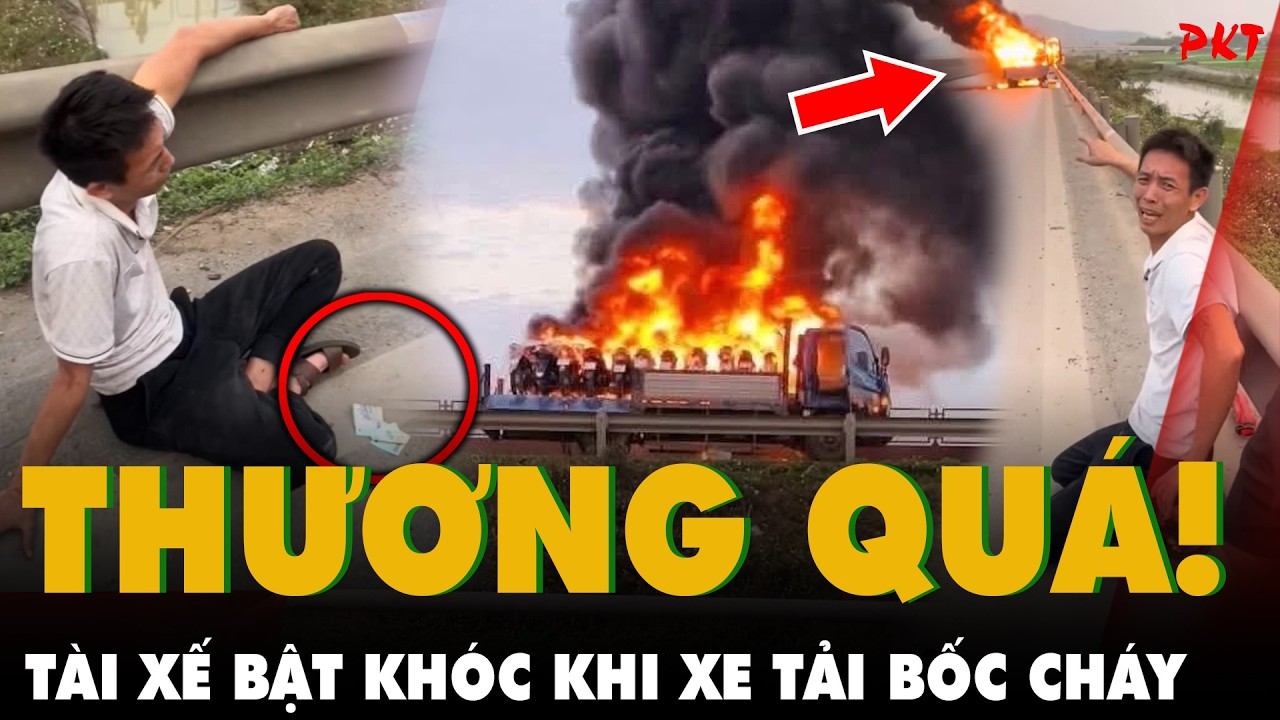 Thương quá: TÀI XẾ BẬT KHÓC khi xe tải chở nhiều XE MÁY BỐC CHÁY dữ dội trên cao tốc qua Thanh Hóa