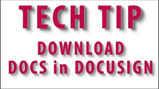 Tech Tip - Download Your Forms in Docusign