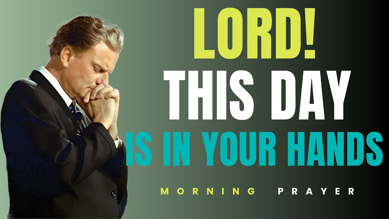 Lord, This Day Belongs to You | A Powerful Prayer for Blessing & Protection | Billy Graham