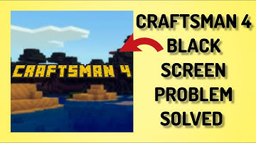 How To Solve Craftsman 4 App Black Screen Problem|| Rsha26 Solutions