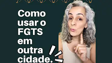 Pode usar FGTS para comprar imóvel em outra cidade?