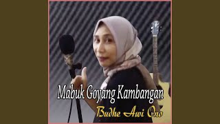 Mabuk Goyang Kambangan