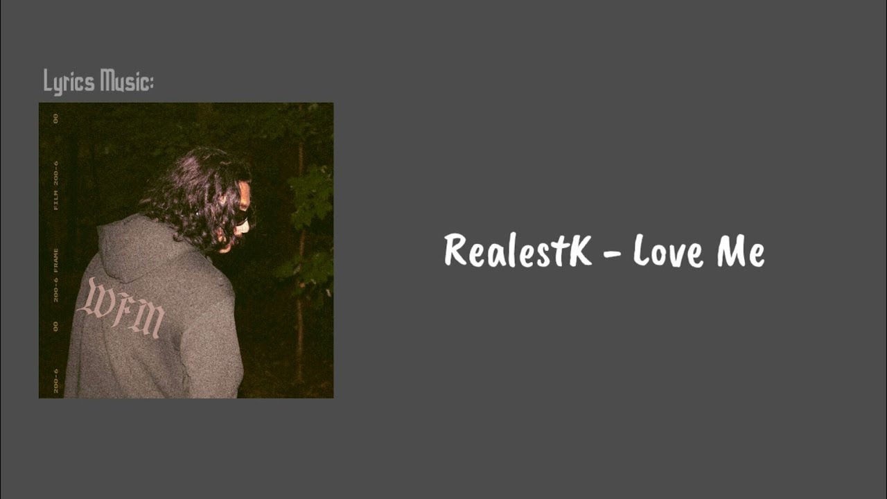 RealestK – Love Me Lyrics