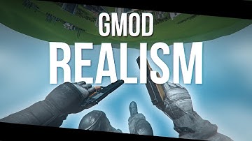 GMOD REALISM in a Nutshell