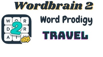 Wordbrain 2 Word Prodigy Travel | Wordbrain 2 Travel Answers