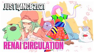 Just Dance 2021: Renai Circulation by Lizz Robinett ft. L-TRAIN & Y. Chang | FanMade Mashup
