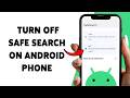 How To Turn Off Safe Search On Android Phone | Turn Off Restricted Search Results 2026