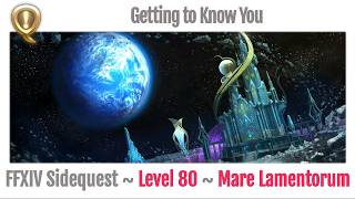 FFXIV Getting to Know You - Sidequest Mare Lamentorum - Endwalker