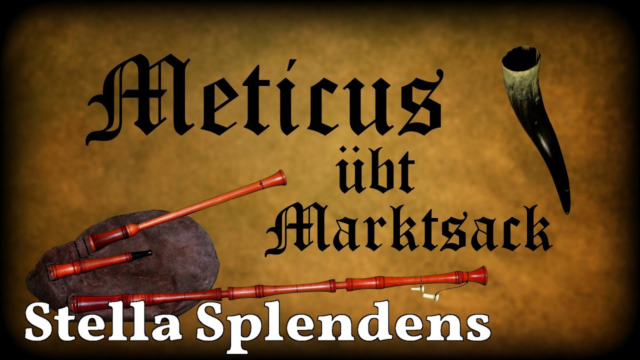 Meticus übt Marktsack: Stella Splendens [Dudelsack, Sackpfeife, German Bagpipe]