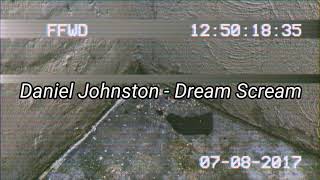 Daniel Johnston - Dream Scream (Subtitulada Español)