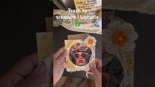 “Trash to Treasure “ Upcycle Crafts made Easy!