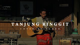 Tanjung Ringgit ( Cover By Nando )