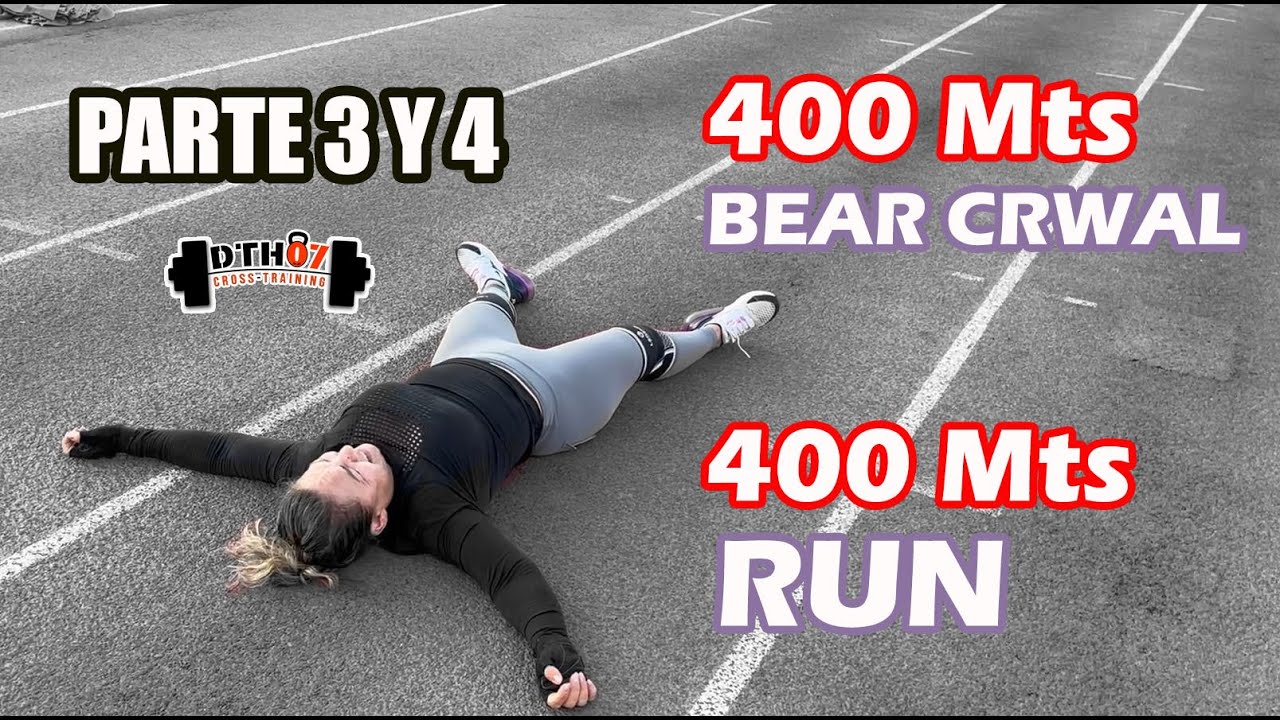 PARTE 3 Y 4. 400 mts Bear Crawl + 400 mts run - YouTube