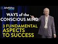 John Kehoe - Understanding Your Conscious Mind & Working With It For Success