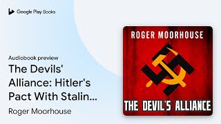 The Devils' Alliance: Hitler's Pact With… by Roger Moorhouse · Audiobook preview