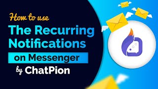 How to use the Recurring Notifications on Messenger by ChatPion