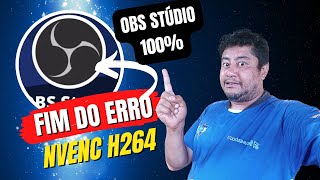 100% Resolvido Fim do ERRO NVENC H264 do OBS Studio 28