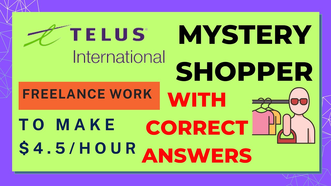 Online Mystery Shopper Telus International With Correct Answers