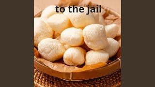 To The Jail
