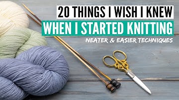 20 things I wish I knew when I started knitting -   sharing my tips from over 30 years as a knitter