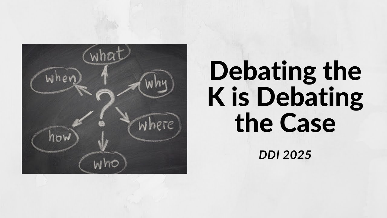 DDI 2025 - Debating the K is Debating the Case - Azja Butler