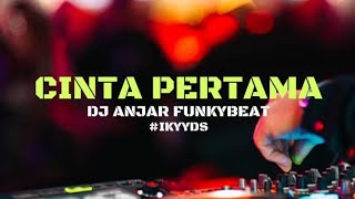 CINTA PERTAMA - GAMMA [ DJ ANJAR FUNKYBEAT ]