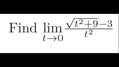 Finding the limit as t approaches 0 of the [square root of (t squared + 9 )-3]/[t squared]