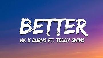 MK x BURNS ft. Teddy Swims - Better (Lyrics) [Extended mix]