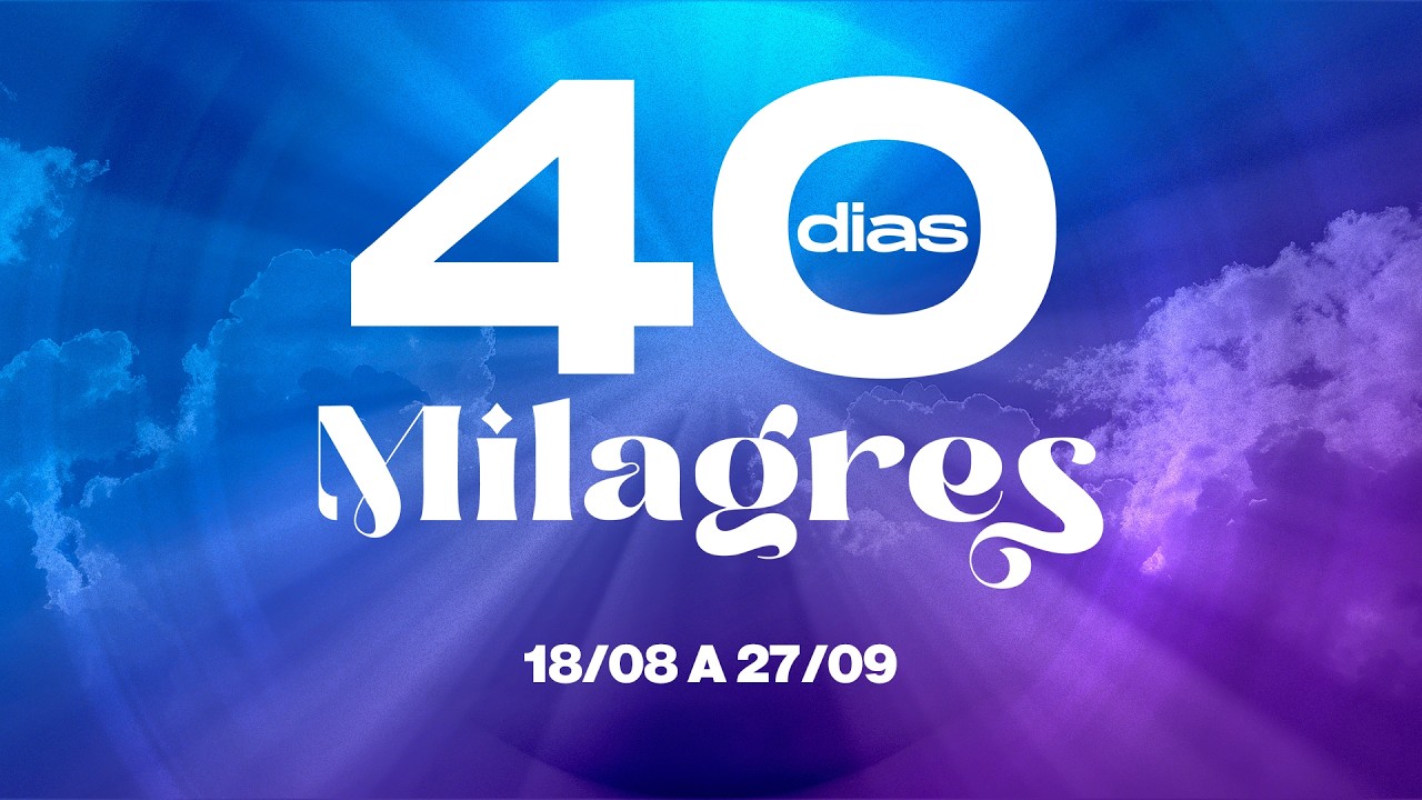 Chamada 40 dias de Milagres 2026