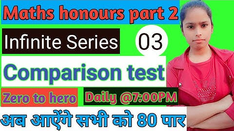 Infinite Series||Comparison test|Maths honours part 2||Lecture 03||@Supriyaeducationhub