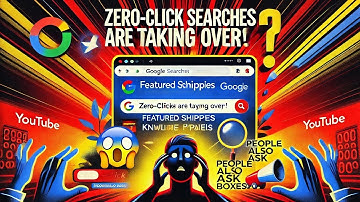 Zero Click Searches Are Taking Over – Is Your Website Safe?